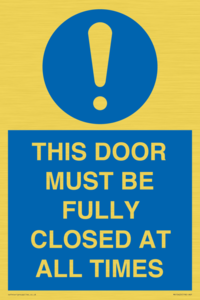 THIS DOOR MUST BE FULLY CLOSED AT ALL TIMES